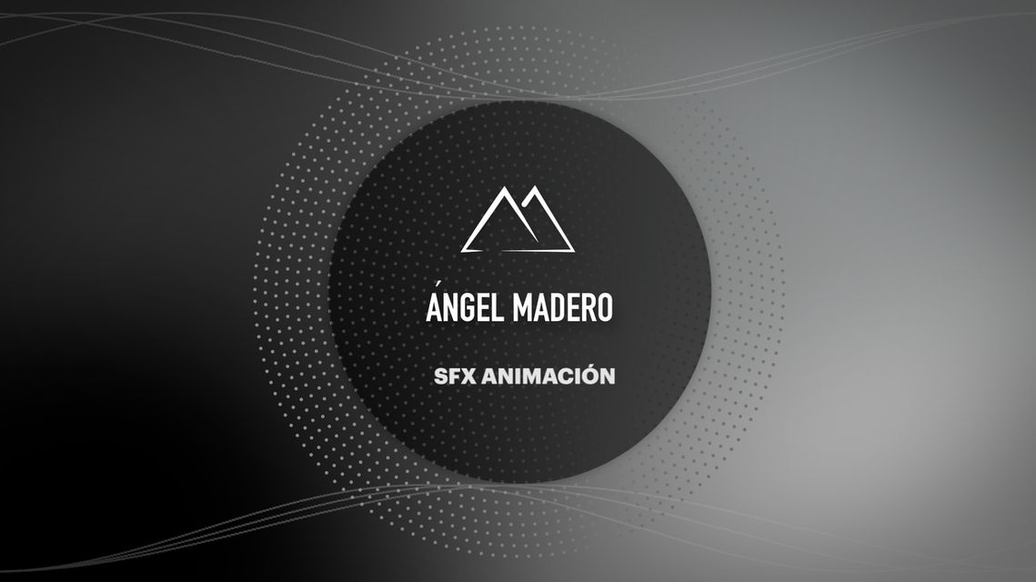 Angel Madero. Reel Sfx Animacion